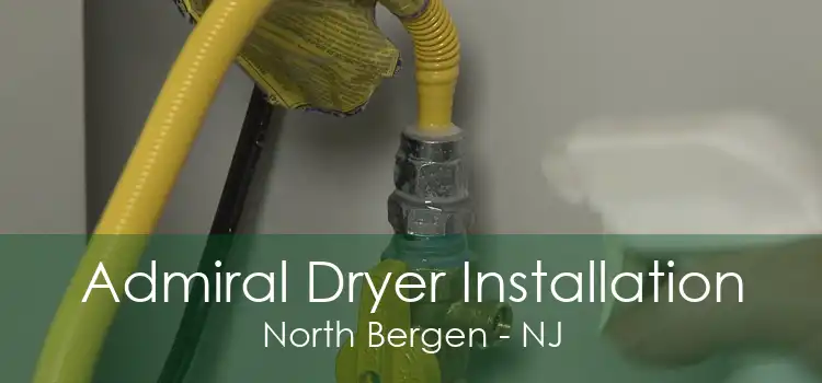 Admiral Dryer Installation North Bergen - NJ