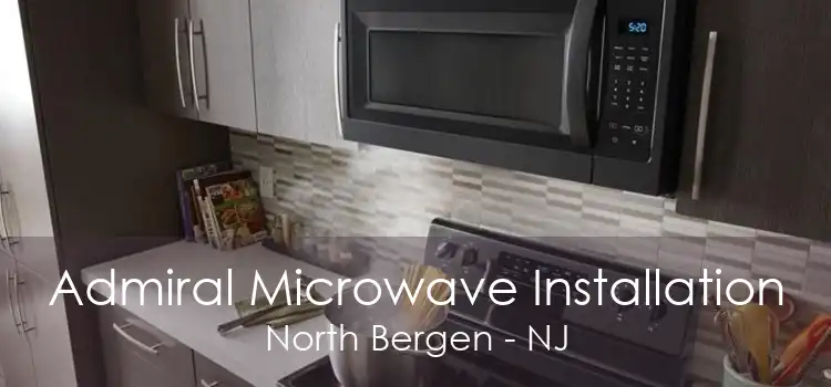 Admiral Microwave Installation North Bergen - NJ