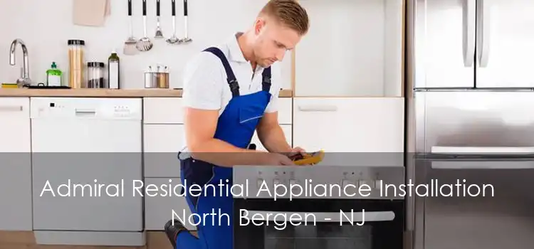 Admiral Residential Appliance Installation North Bergen - NJ
