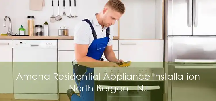 Amana Residential Appliance Installation North Bergen - NJ