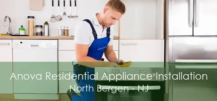 Anova Residential Appliance Installation North Bergen - NJ