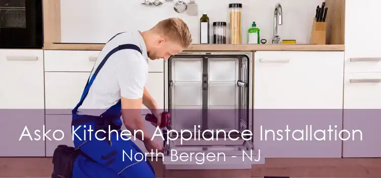 Asko Kitchen Appliance Installation North Bergen - NJ