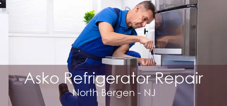 Asko Refrigerator Repair North Bergen - NJ