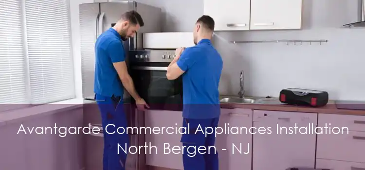 Avantgarde Commercial Appliances Installation North Bergen - NJ