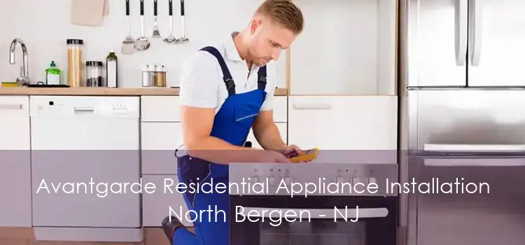 Avantgarde Residential Appliance Installation North Bergen - NJ