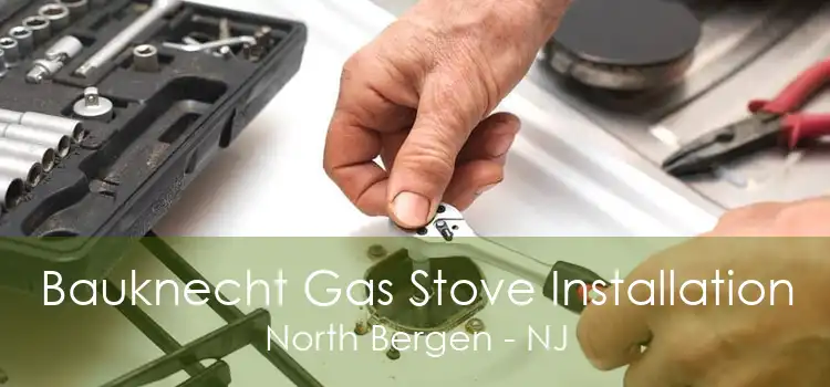 Bauknecht Gas Stove Installation North Bergen - NJ