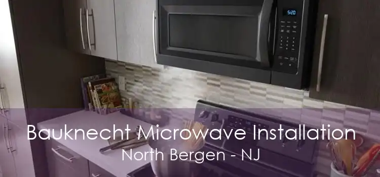 Bauknecht Microwave Installation North Bergen - NJ