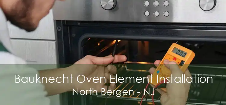 Bauknecht Oven Element Installation North Bergen - NJ