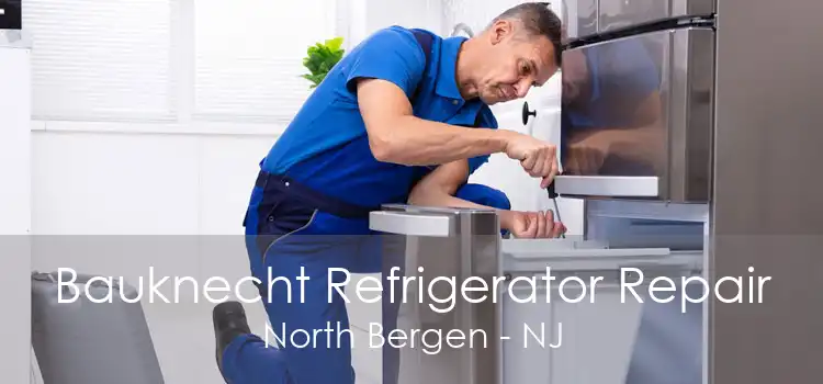 Bauknecht Refrigerator Repair North Bergen - NJ