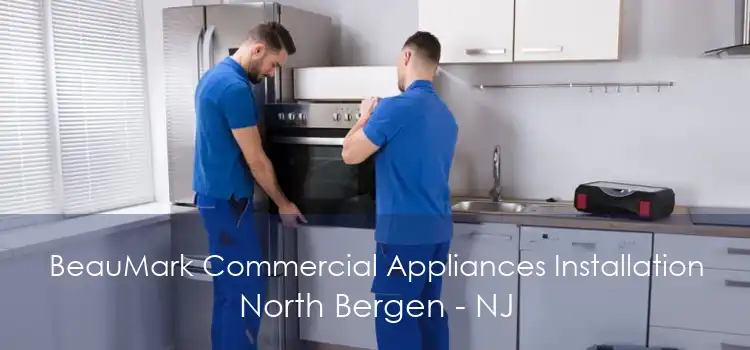 BeauMark Commercial Appliances Installation North Bergen - NJ