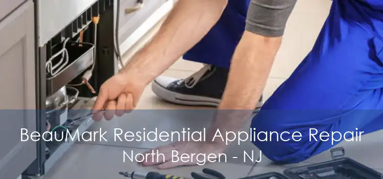 BeauMark Residential Appliance Repair North Bergen - NJ