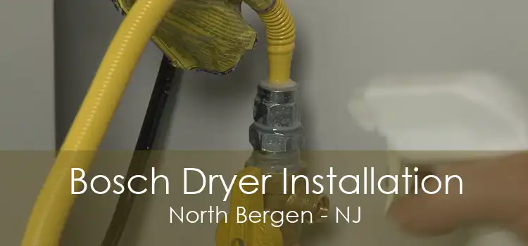 Bosch Dryer Installation North Bergen - NJ