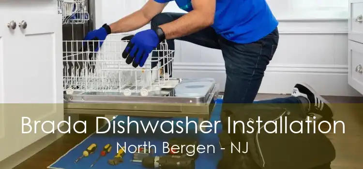 Brada Dishwasher Installation North Bergen - NJ