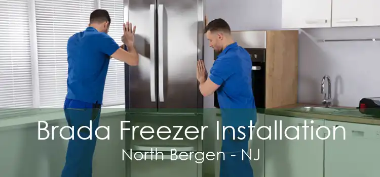 Brada Freezer Installation North Bergen - NJ