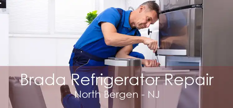 Brada Refrigerator Repair North Bergen - NJ