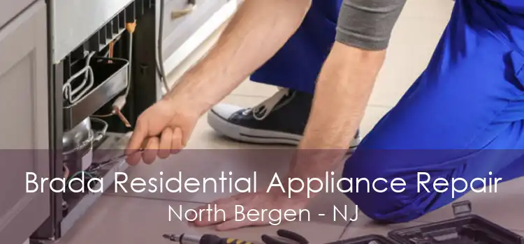 Brada Residential Appliance Repair North Bergen - NJ