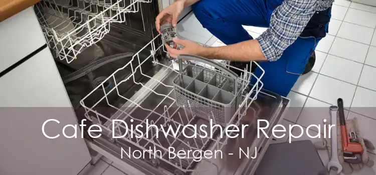 Cafe Dishwasher Repair North Bergen - NJ