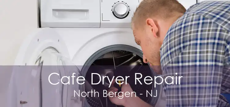 Cafe Dryer Repair North Bergen - NJ