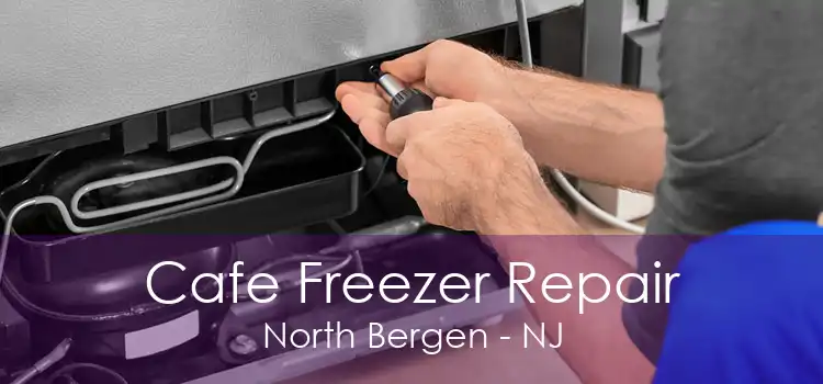 Cafe Freezer Repair North Bergen - NJ