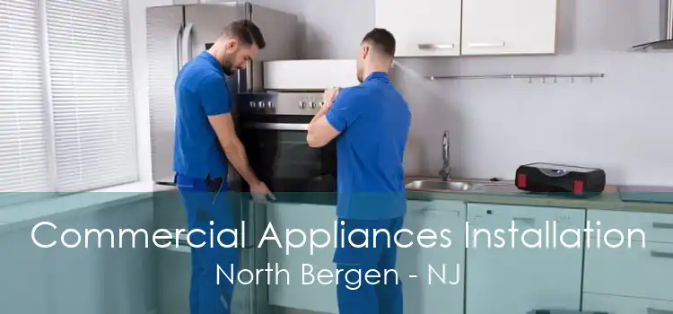Commercial Appliances Installation North Bergen - NJ