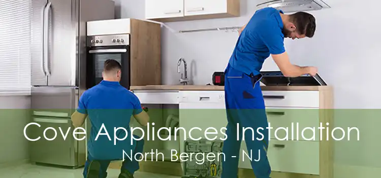 Cove Appliances Installation North Bergen - NJ