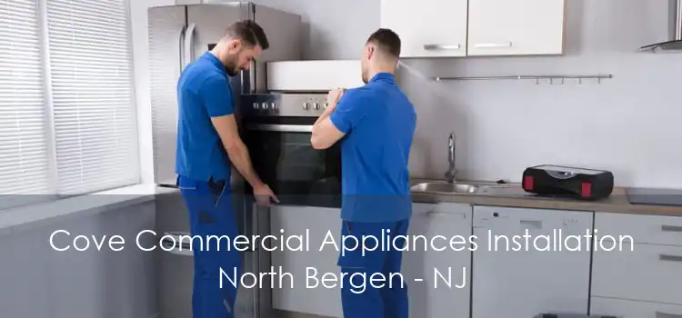 Cove Commercial Appliances Installation North Bergen - NJ