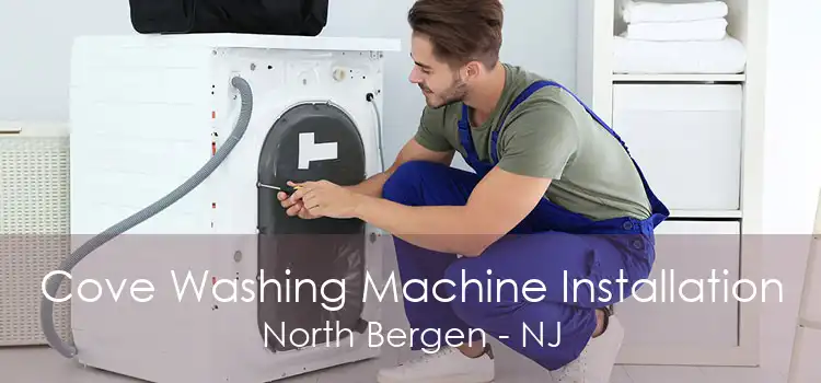 Cove Washing Machine Installation North Bergen - NJ
