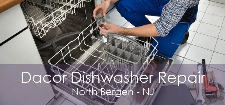 Dacor Dishwasher Repair North Bergen - NJ