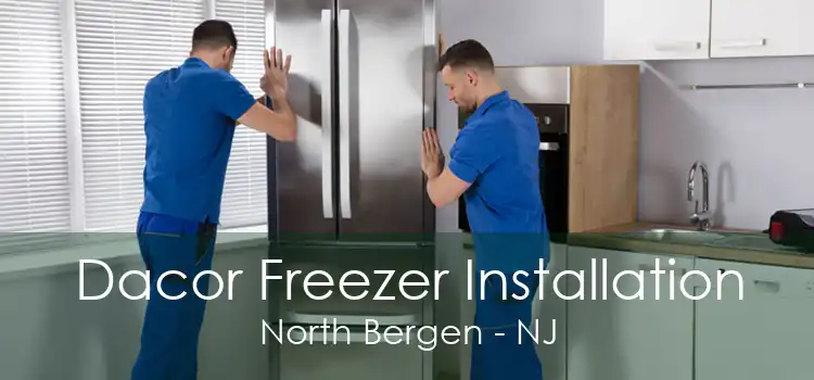 Dacor Freezer Installation North Bergen - NJ