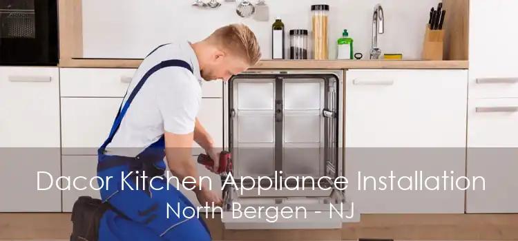 Dacor Kitchen Appliance Installation North Bergen - NJ