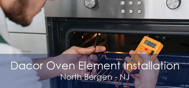 Dacor Oven Element Installation North Bergen - NJ