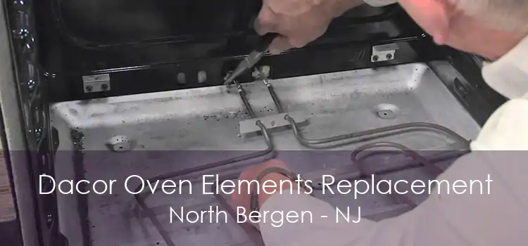 Dacor Oven Elements Replacement North Bergen - NJ