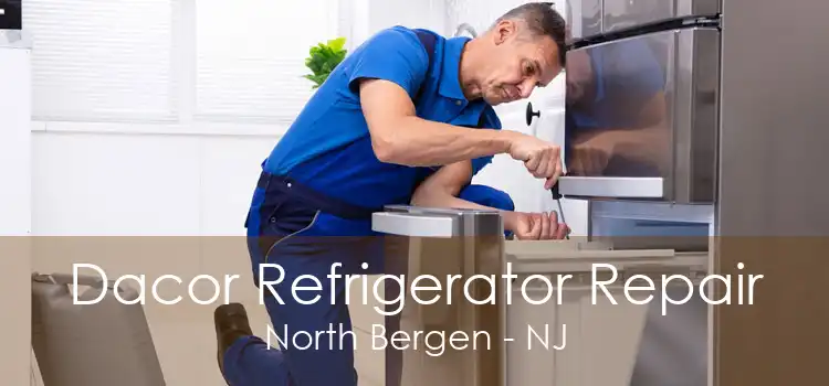Dacor Refrigerator Repair North Bergen - NJ