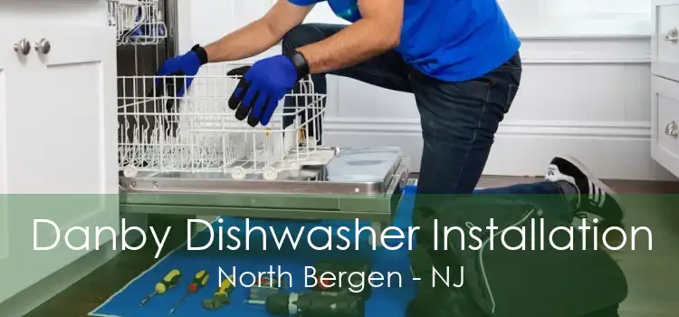 Danby Dishwasher Installation North Bergen - NJ