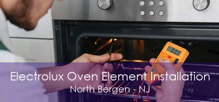 Electrolux Oven Element Installation North Bergen - NJ