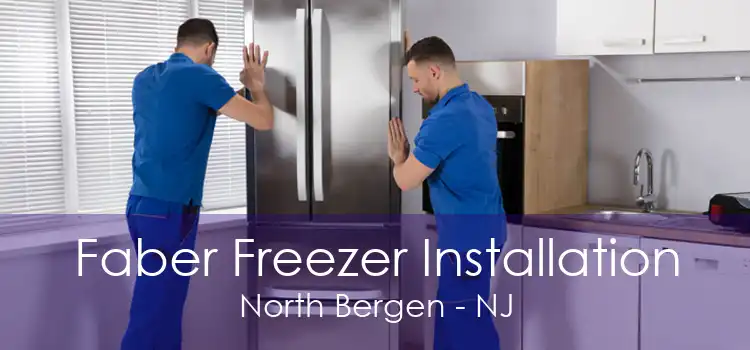 Faber Freezer Installation North Bergen - NJ