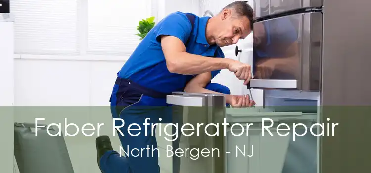 Faber Refrigerator Repair North Bergen - NJ