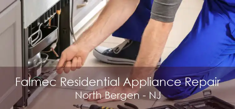 Falmec Residential Appliance Repair North Bergen - NJ
