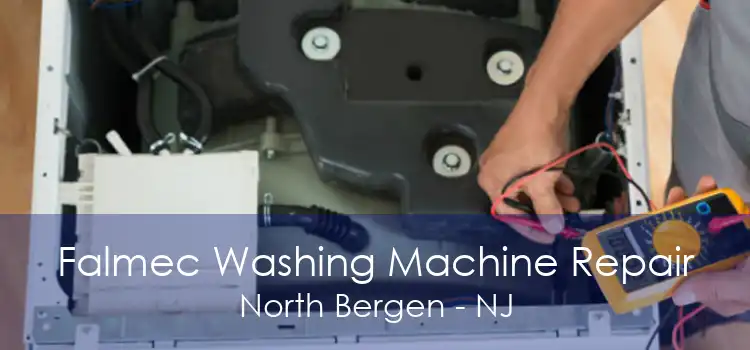 Falmec Washing Machine Repair North Bergen - NJ