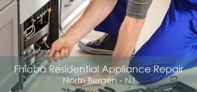 Fhiaba Residential Appliance Repair North Bergen - NJ