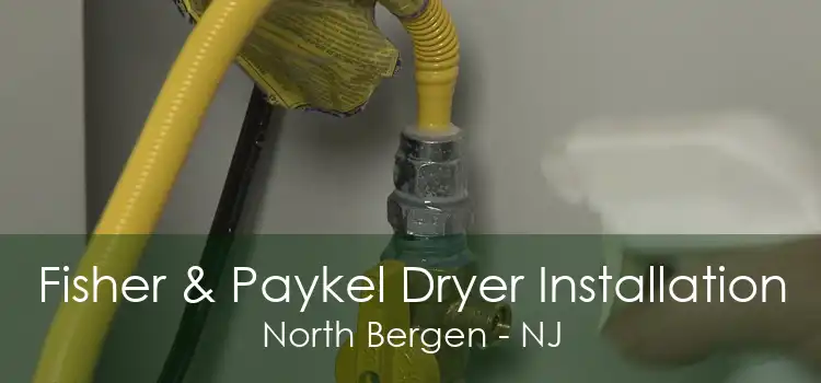 Fisher & Paykel Dryer Installation North Bergen - NJ