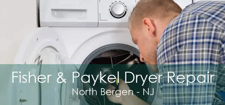 Fisher & Paykel Dryer Repair North Bergen - NJ