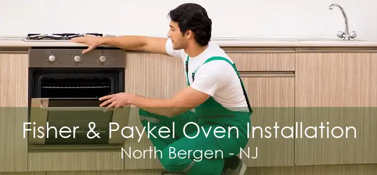 Fisher & Paykel Oven Installation North Bergen - NJ