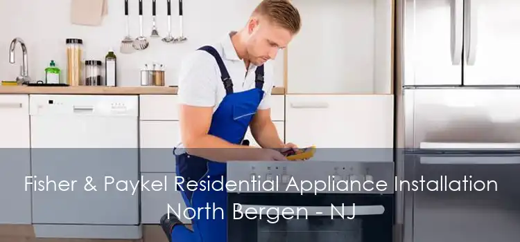 Fisher & Paykel Residential Appliance Installation North Bergen - NJ