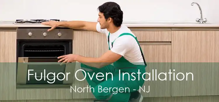 Fulgor Oven Installation North Bergen - NJ