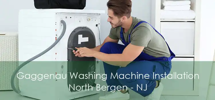 Gaggenau Washing Machine Installation North Bergen - NJ