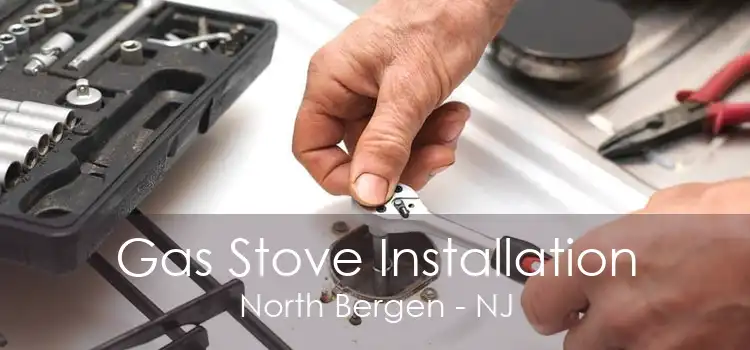 Gas Stove Installation North Bergen - NJ