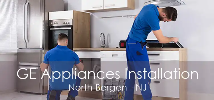 GE Appliances Installation North Bergen - NJ