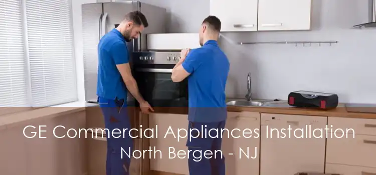 GE Commercial Appliances Installation North Bergen - NJ