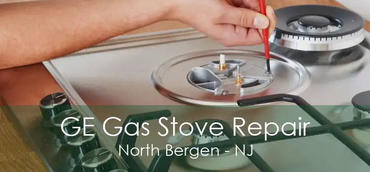GE Gas Stove Repair North Bergen - NJ